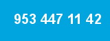 953 447 11 42